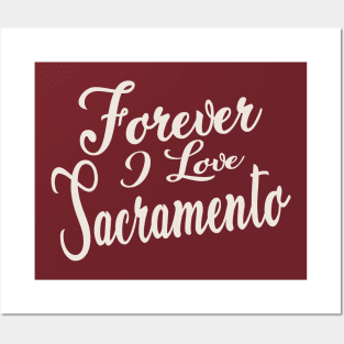 Forever i love sacramento Posters and Art